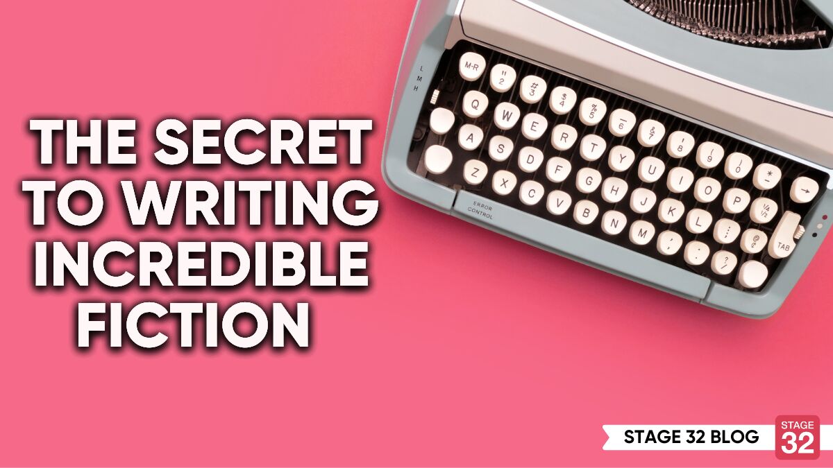 The Secret To Writing Incredible Fiction 