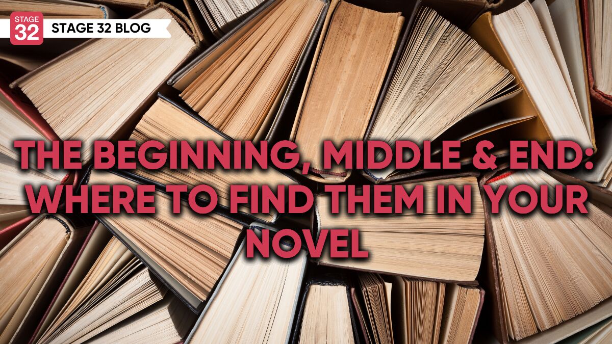 The Beginning, Middle and End: Where to Find Them in Your Novel