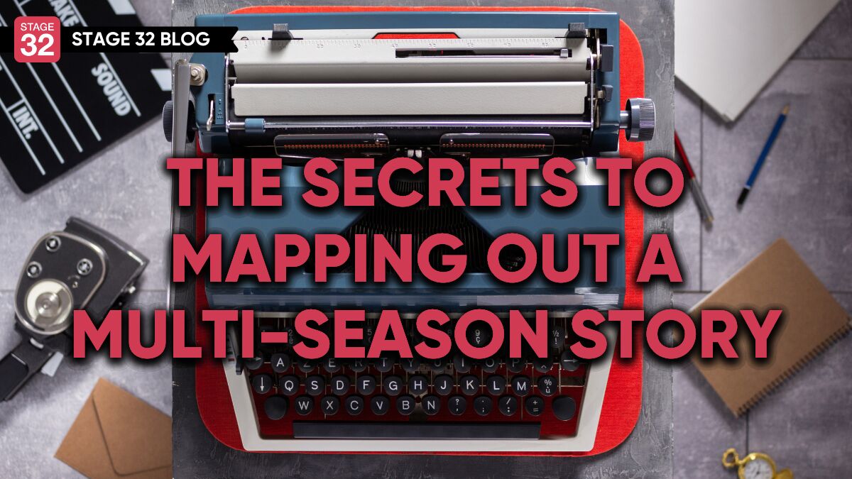 The Secrets To Mapping Out a Multi-Season Story