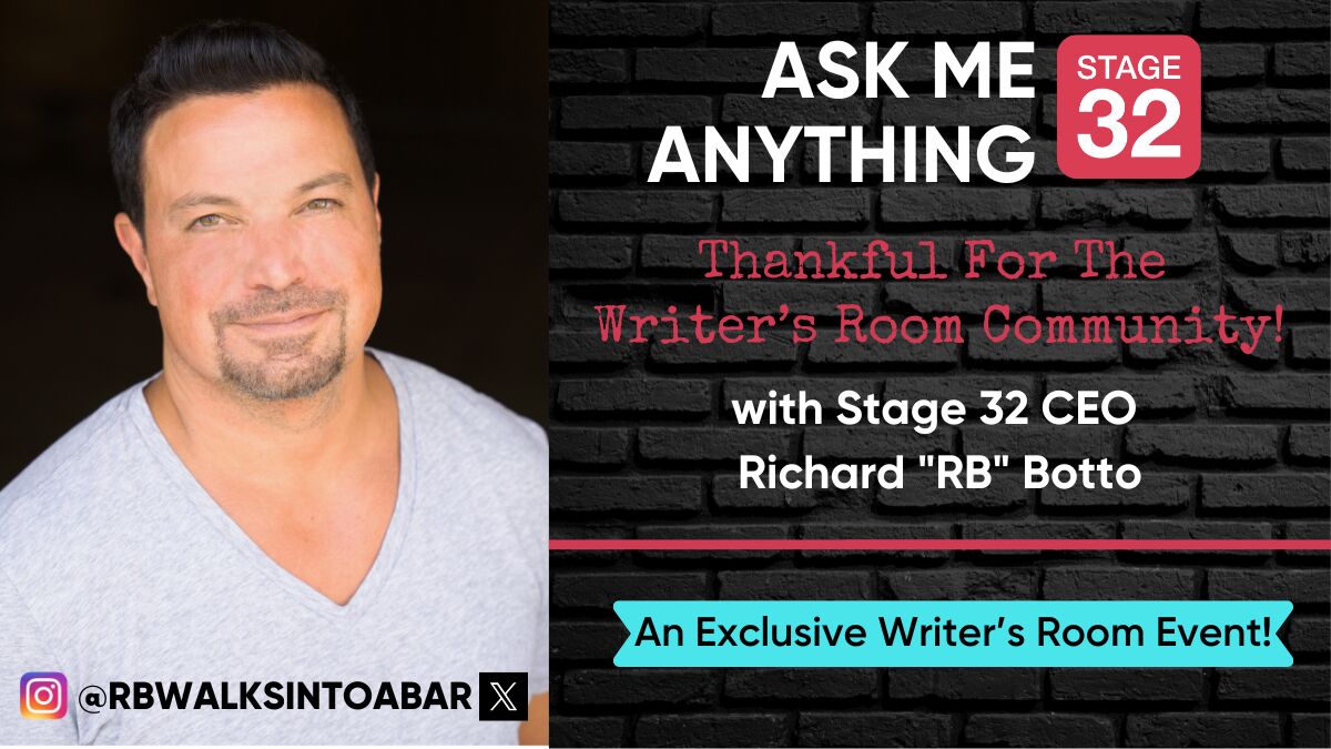 A Writer’s Room Special Event: Ask Me Anything with Stage 32 CEO Richard "RB" Botto