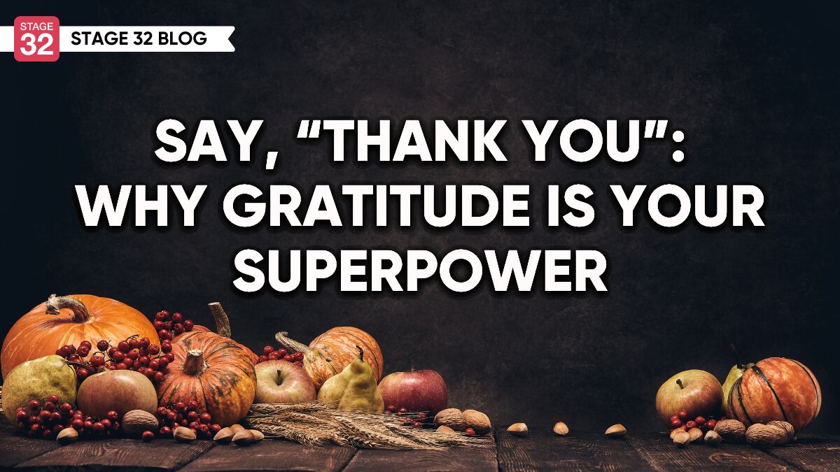 Say, “Thank you”: Why Gratitude is Your Superpower