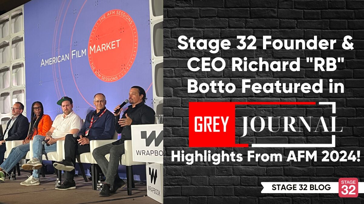 Stage 32 Founder & CEO Richard "RB" Botto Featured in Grey Journal: Highlights From AFM 2024!