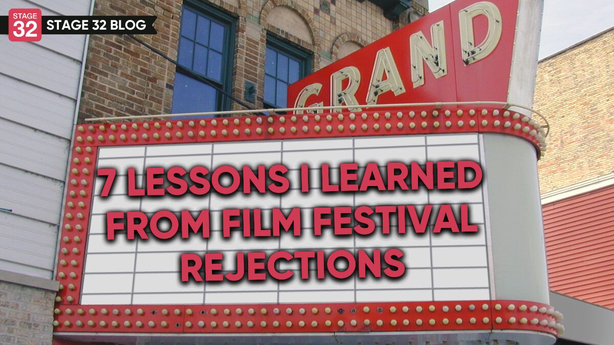 7 Lessons I Learned From Film Festival Rejections