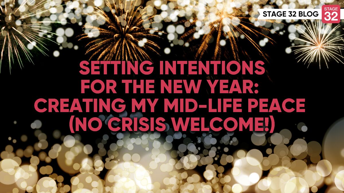 Setting Intentions for the New Year: Creating My Mid-Life Peace (No Crisis Welcome!)