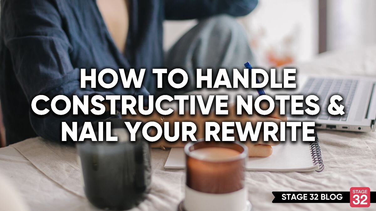 How To Handle Constructive Notes & Nail Your Rewrite