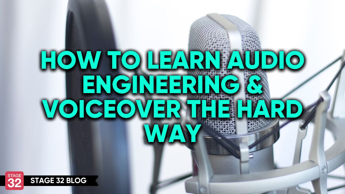 How To Learn Audio Engineering & Voiceover The Hard Way