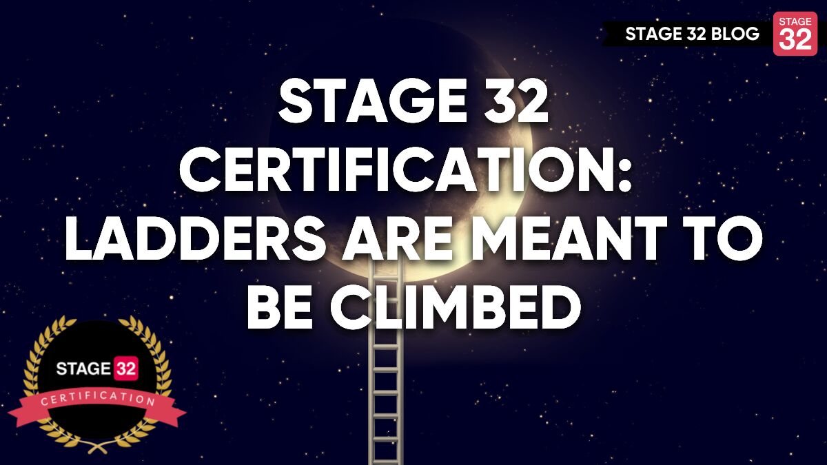 Stage 32 Certification: Ladders Are Meant To Be Climbed