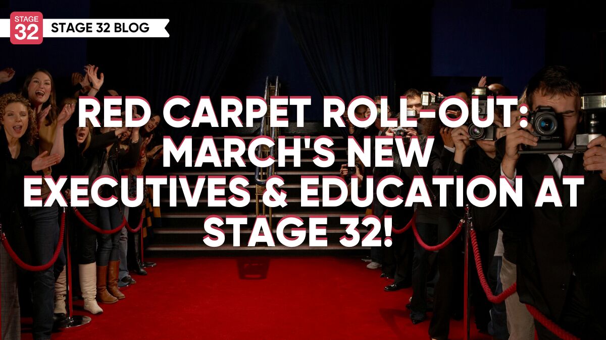 Red Carpet Roll-Out: March 2025's New Executives & Education at Stage 32!