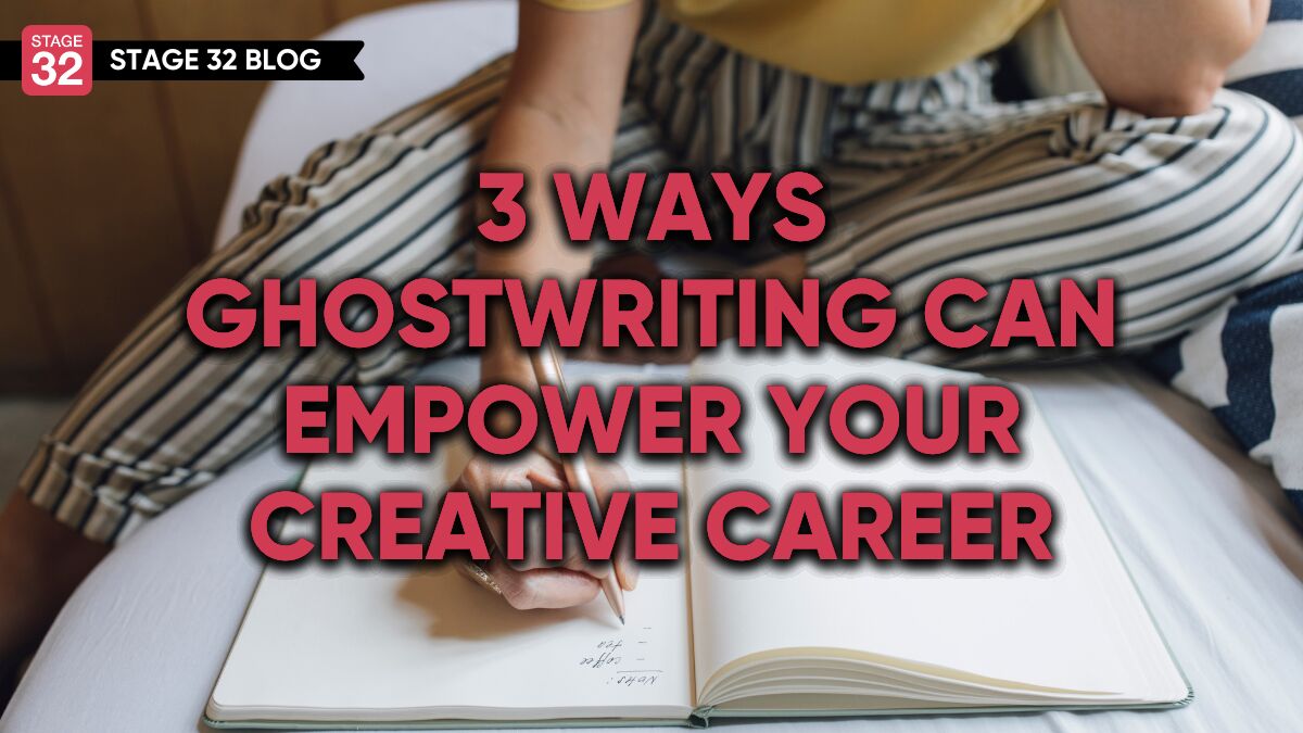 3 Ways Ghostwriting Can Empower Your Creative Career