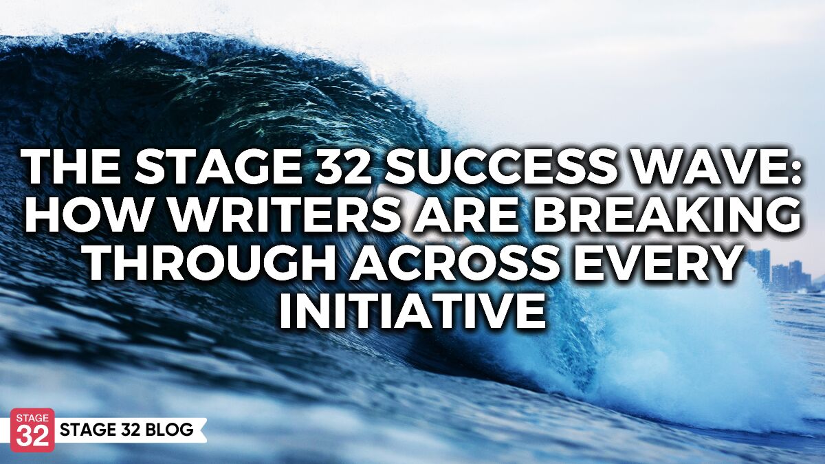 The Stage 32 Success Wave: How Writers Are Breaking Through Across Every Initiative