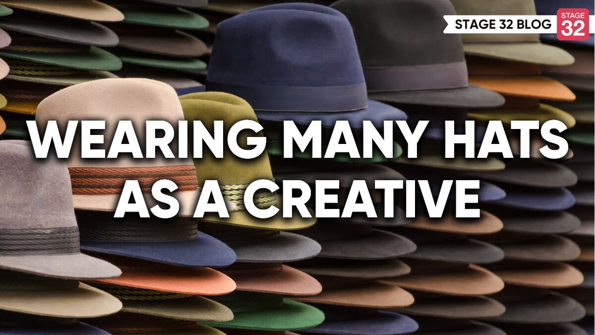 Wearing Many Hats As A Creative