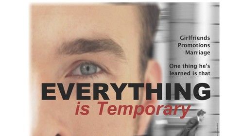 EVERYTHING IS TEMPORARY