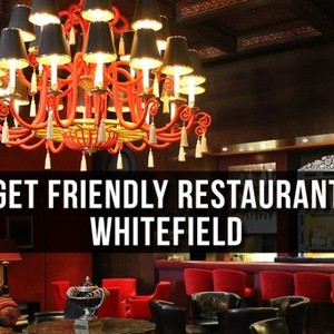 Budget friendly restaurants in Whitefield
