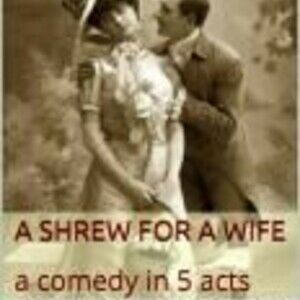 A SHREW FOR A WIFE