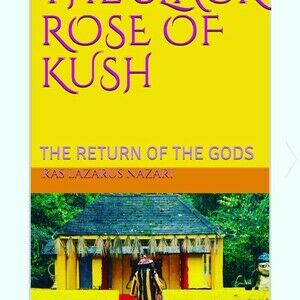 The Black Rose of Kush- Return of the Gods